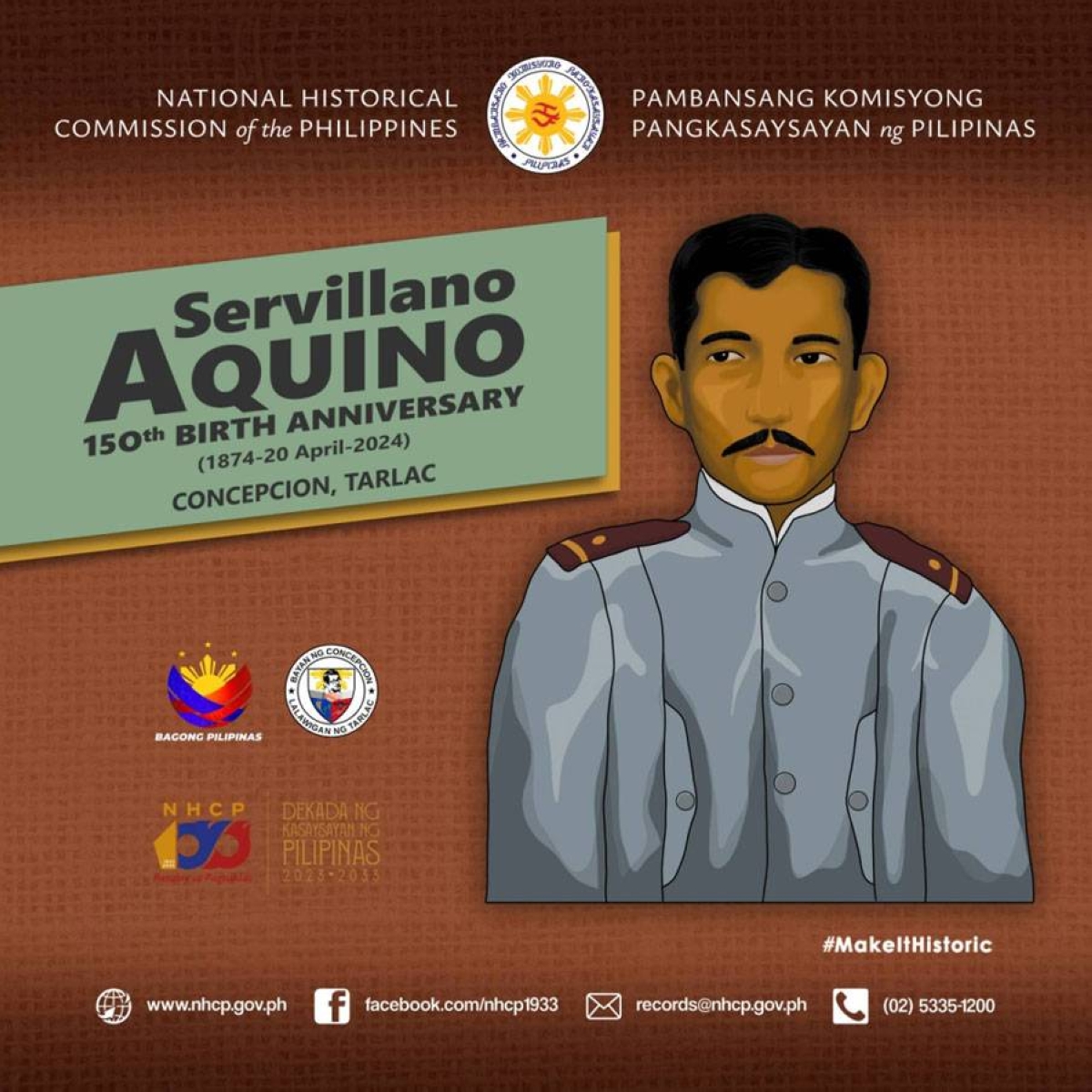 The National Historical Commission of the Philippines along with the Province of Tarlac and the Municipality of Concepcion celebrate the 150th birth anniversary of Gen. Servillano Aquino. CONTRIBUTED POSTER