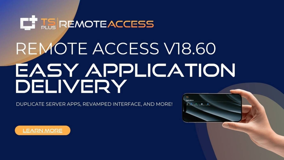TSplus Remote Access 18.60 Delivers Next-Level Improvements for Easy ...