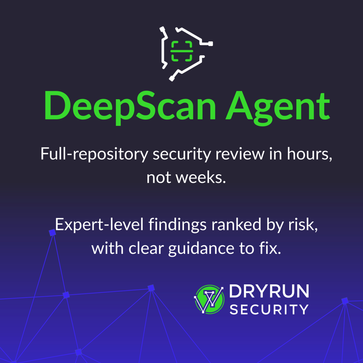 DryRun Security Introduces the DeepScan Agent for Rapid, Full-Codebase ...