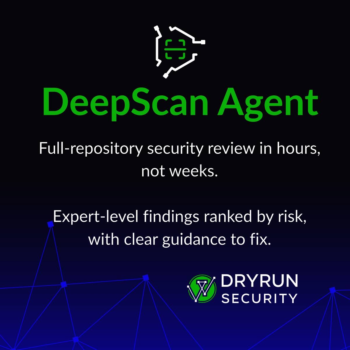 DryRun Security Introduces the DeepScan Agent for Rapid, Full-Codebase ...