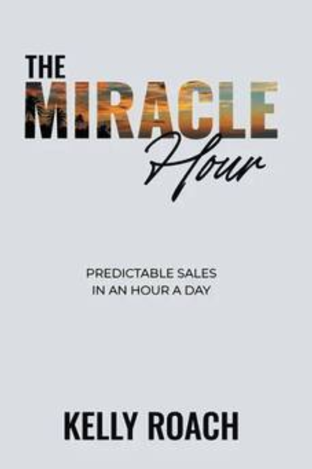 Kelly Roach launches new book on building predictable sales in one hour ...