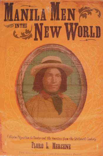   Cover of the book Manila Men in the New World: Filipino Migration to Mexico and the Americas from the Sixteenth Century by Floro L. Mercene.